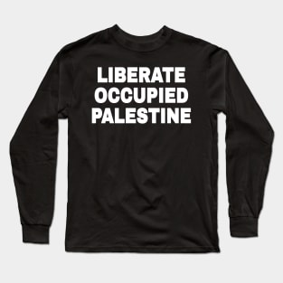 Liberate Occupied Palestine Long Sleeve T-Shirt